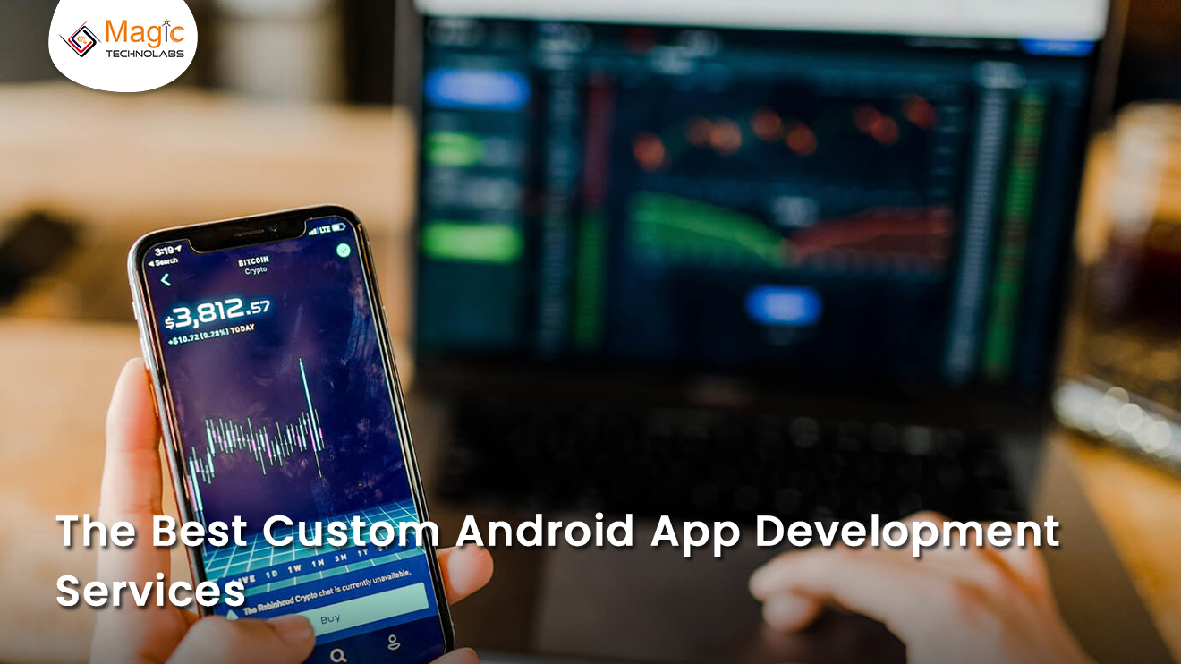 Custom Android Apps Development: A Comprehensive Guide to Building Tailored Solutions